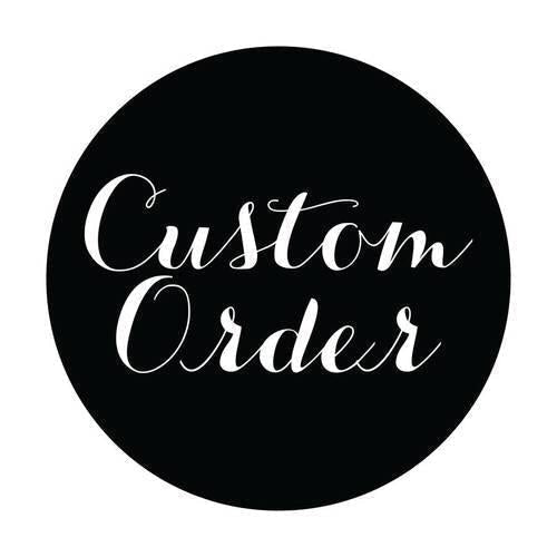 Shanine/Toni - Custom Order